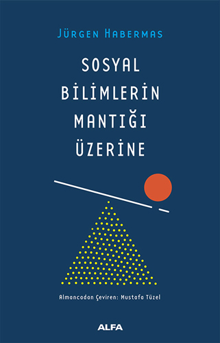 Sosyal Bilimlerin Mantığı Üzerine Jürgen Habermas