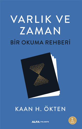 Varlık ve Zaman - Bir Okuma Rehberi Kaan H. Ökten