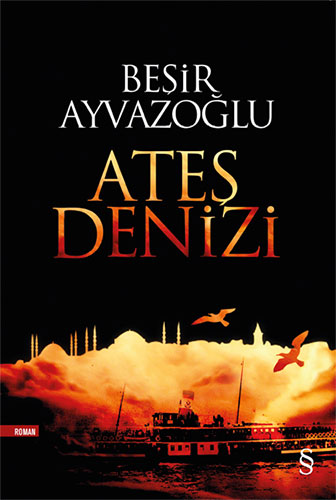 Ateş Denizi Beşir Ayvazoğlu