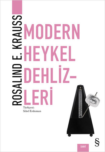 Modern Heykel Dehlizleri Rosalind E. Krauss