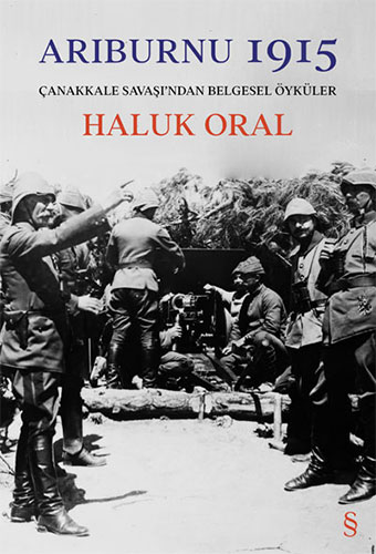 Arıburnu 1915 (Ciltli) Haluk Oral