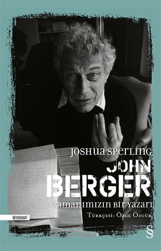 John Berger: Zamanımızın Bir Yazarı Joshua Sperling