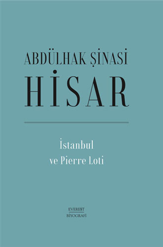 İstanbul ve Pierre Loti (Ciltli) Abdülhak Şinasi Hisar