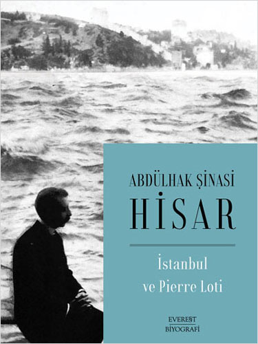 İstanbul ve Pierre Loti Abdülhak Şinasi Hisar