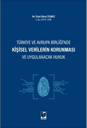 Kişisel Verilerin Korunması ve Uygulanacak Hukuk Ozan Barış Yılmaz