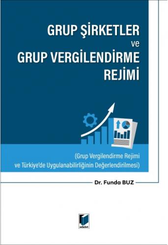 Grup Şirketler ve Grup Vergilendirme Rejimi Funda Buz