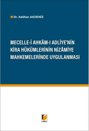 Mecelle-i Ahkam-ı Adliye'nin Kira Hükümlerinin Nizamiye Mahkemelerinde