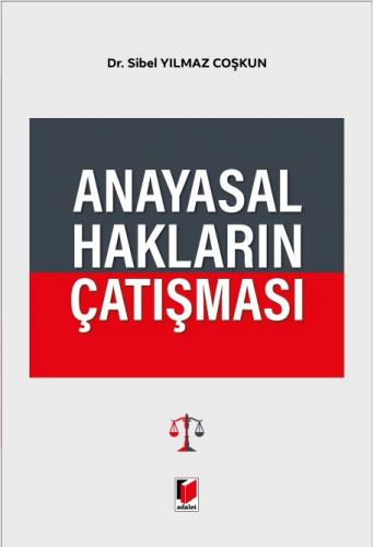 Anayasal Hakların Çatışması Sibel Yılmaz Coşkun