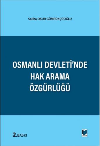 Osmanlı Devleti'nde Hak Arama Özgürlüğü Saliha Okur Gümrükçüoğlu