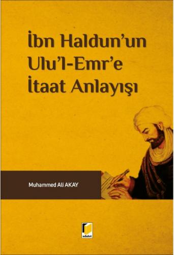 İbn Haldun'un Ulu'l Emr'e İtaat Anlayışı Muhammed Ali Akay