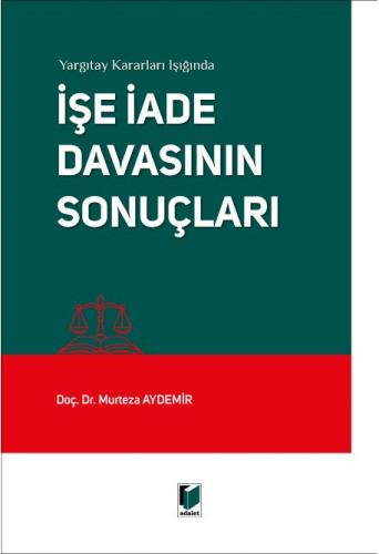 İşe İade Davasının Sonuçları Murteza Aydemir