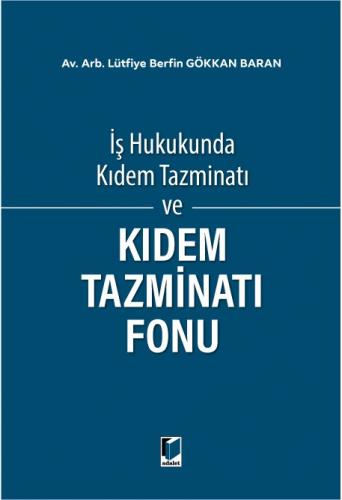 Kıdem Tazminatı Fonu Lütfiye Berfin Gökkan Baran