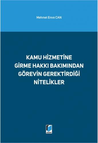 Kamu Hizmetine Girme Hakkı Bakımından Görevin Gerektirdiği Nitelikler 