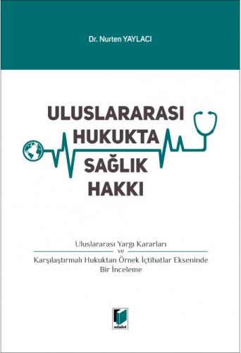 Uluslararası Hukukta Sağlık Hakkı Nurten Yaylacı