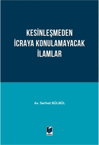 Kesinleşmeden İcraya Konulamayacak İlamlar Serhat Bülbül