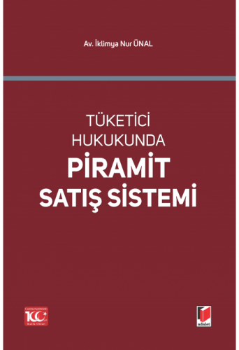 Tüketici Hukukunda Piramit Satış Sistemi İklimya Nur Ünal