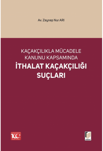 Kaçakçılıkla Mücadele Kanunu Kapsamında İthalat Kaçakçılığı Suçları Ze