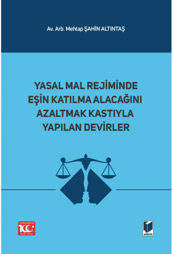 Yasal Mal Rejiminde Eşin Katılma Alacağını Azaltmak Kastıyla Yapılan D