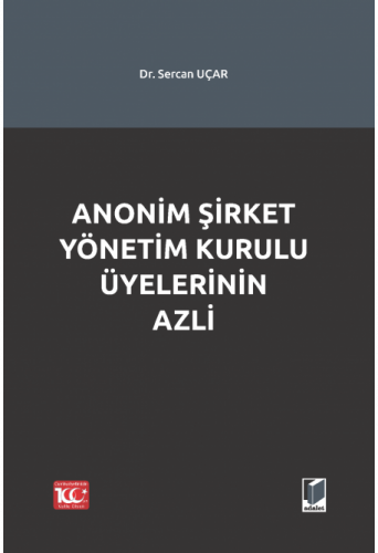 Anonim Şirket Yönetim Kurulu Üyelerinin Azli Sercan Uçar