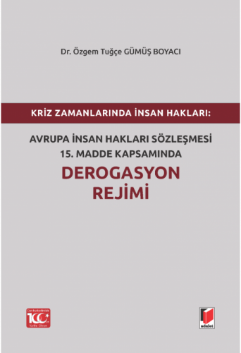 Avrupa İnsan Hakları Sözleşmesi 15.Madde Kapsamında Derogasyon Rejimi 