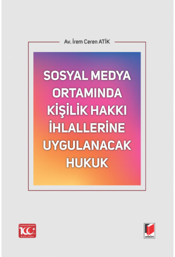 Sosyal Medya Ortamında Kişilik Hakkı İhlallerine Uygulanacak Hukuk İre