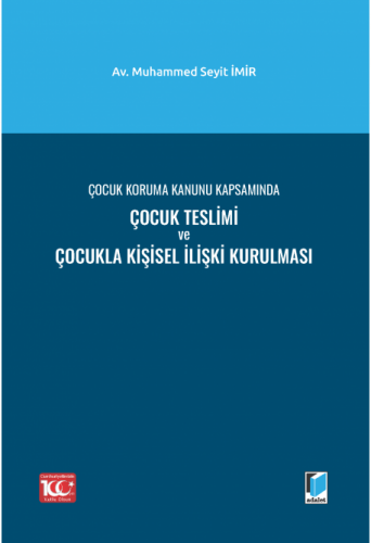 Çocuk Teslimi ve Çocukla Kişisel İlişki Kurulması Muhammed Seyit İmir