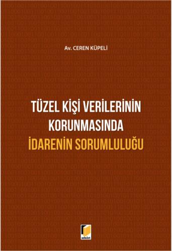 Tüzel Kişi Verilerinin Korunmasında İdarenin Sorumluluğu Ceren Küpeli