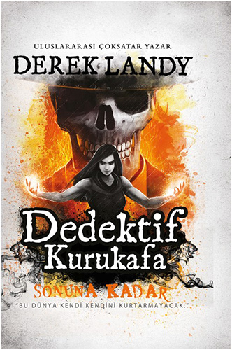 Dedektif Kurukafa 15 - Sonuna Kadar (Ciltli) Derek Landy