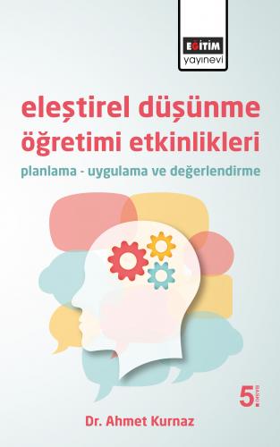 Eleştirel Düşünme Öğretimi Etkinlikleri: Planlama-Uygulama ve Değerlen