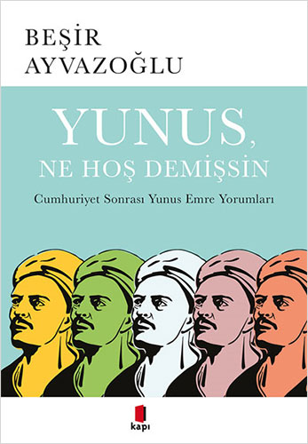 Yunus, Ne Hoş Demişsin Beşir Ayvazoğlu