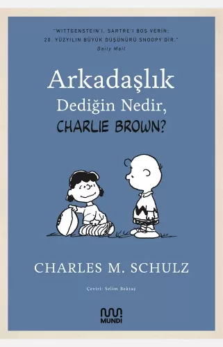 Arkadaşlık Dediğin Nedir, Charlie Brown? Charles M. Schulz