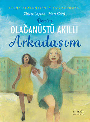 Benim Olağanüstü Arkadaşım (Çizgi Roman) Elena Ferrante