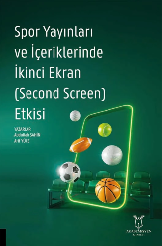 Spor Yayınları ve İçeriklerinde İkinci Ekran (Second Screen) Etkisi Ab