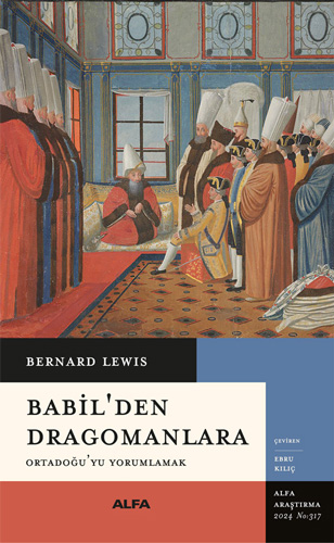 Babil’den Dragomanlara Bernard Lewis