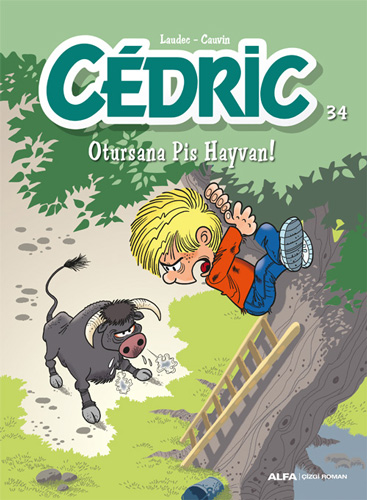 Cedric 34 - Otursana Pis Hayvan! Raoul Cauvin