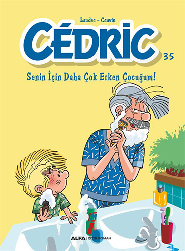 Cedric 35 - Senin İçin Daha Çok Erken Çocuğum ! Raoul Cauvin