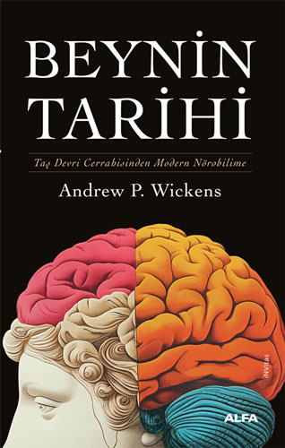 Beynin Tarihi (Ciltli) Andrew P. Wickens