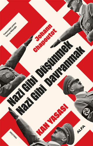 Araştırma, - Alfa Yayınları - Nazi Gibi Düşünmek Nazi Gibi Davranmak