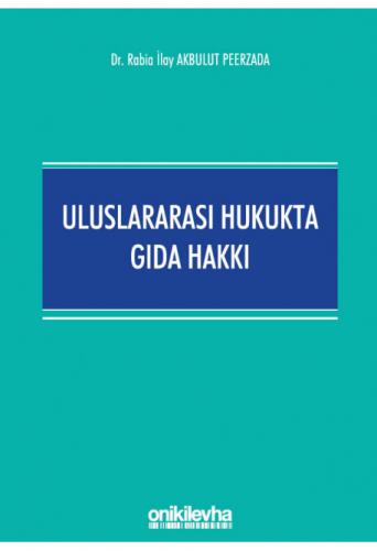 Uluslararası Hukukta Gıda Hakkı Rabia İlay