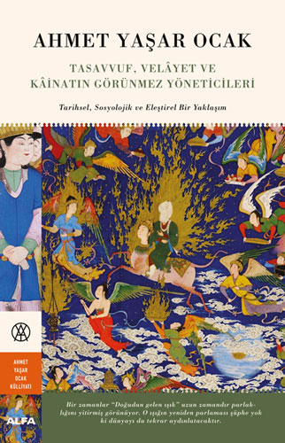 Tasavvuf, Velâyet ve Kâinatın Görünmez Yöneticileri (Ciltli) Ahmet Yaş