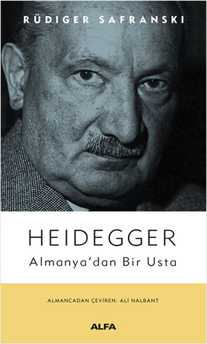 Heidegger - Almanya’dan Bir Usta Rüdiger Safranski