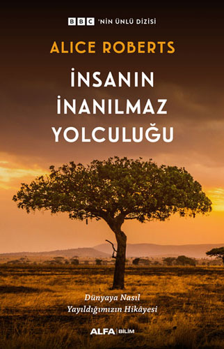 İnsanın İnanılmaz Yolculuğu Alice Roberts