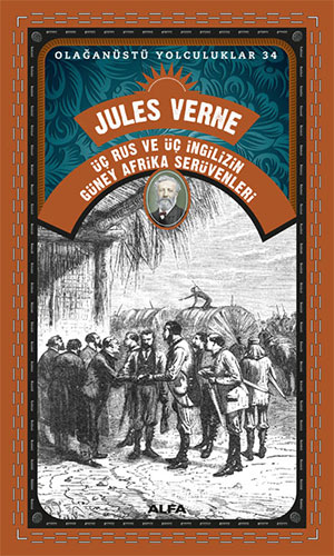 Üç Rus ve Üç İngilizin Güney Afrika Serüvenleri Jules Verne