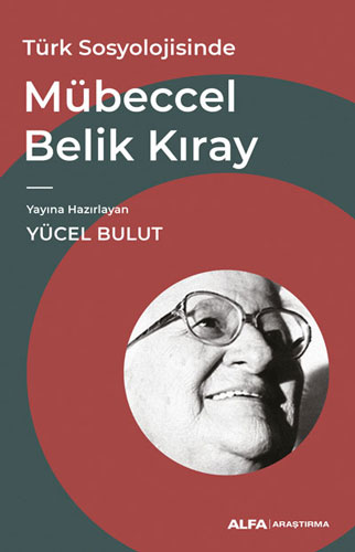 Türk Sosyolojisinde Mübeccel Belik Kıray Yücel Bulut