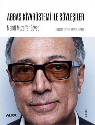 Abbas Kiyarüstemi İle Söyleşiler Mehdi Muzaffer Saveci