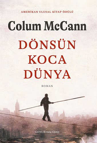 Dönsün Koca Dünya Colum McCann