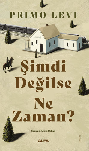 Şimdi Değilse Ne Zaman? Primo Levi