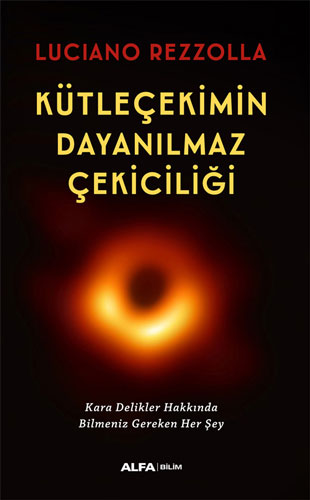 Kütleçekimin Dayanılmaz Çekiciliği Luciano Rezzolla