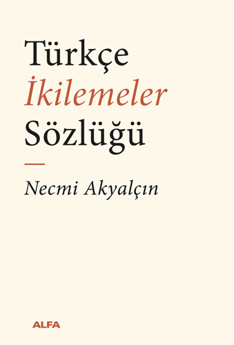 Türkçe İkilemeler Sözlüğü Necmi Akyalçın