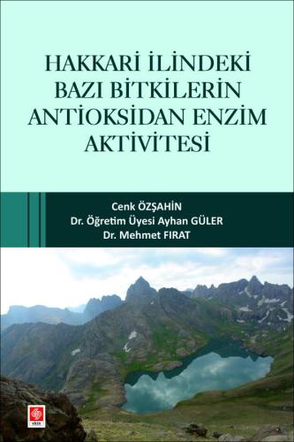 Hakkari İlindeki Bazı Bitkilerin Antioksidan Enzim Aktivitesi Cenk Özş